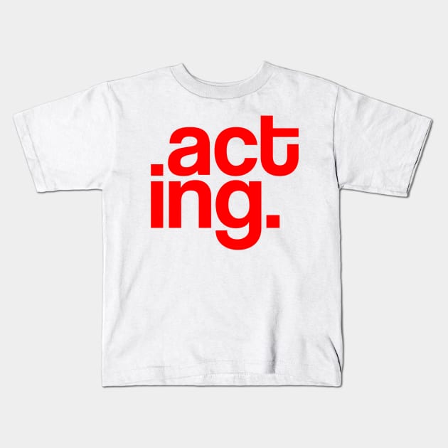 Acting Typography Red Kids T-Shirt by radeckari25